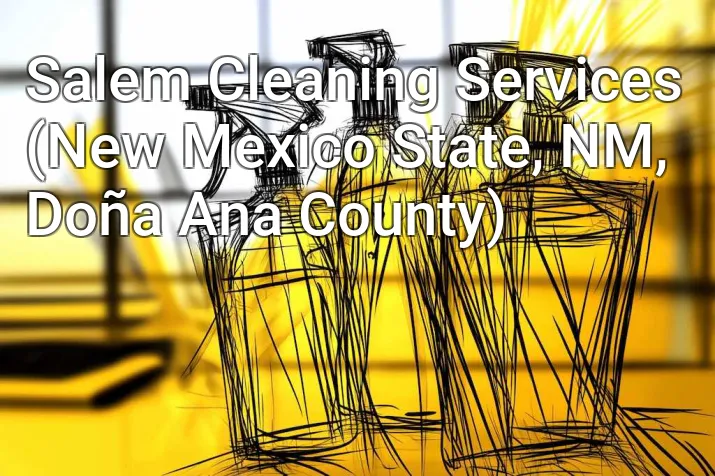 Salem Cleaning Services (New Mexico State, NM, Doña Ana County)
