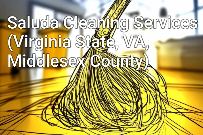 Saluda Cleaning Services (Virginia State, VA, Middlesex County)