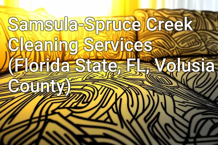 Samsula-Spruce Creek Cleaning Services (Florida State, FL, Volusia County)