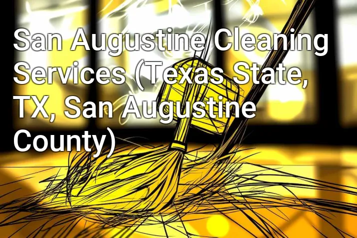 San Augustine Cleaning Services (Texas State, TX, San Augustine County)