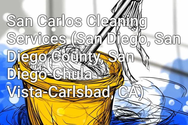 San Carlos Cleaning Services (San Diego, San Diego County, San Diego-Chula Vista-Carlsbad, CA)