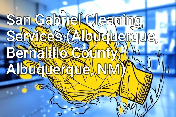 San Gabriel Cleaning Services (Albuquerque, Bernalillo County, Albuquerque, NM)