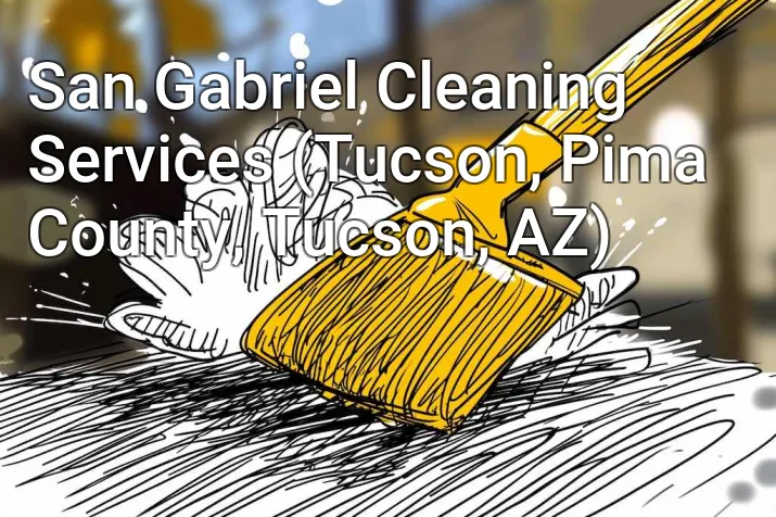 San Gabriel Cleaning Services (Tucson, Pima County, Tucson, AZ)
