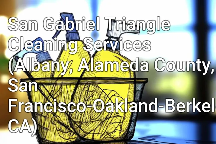 San Gabriel Triangle Cleaning Services (Albany, Alameda County, San Francisco-Oakland-Berkeley, CA)