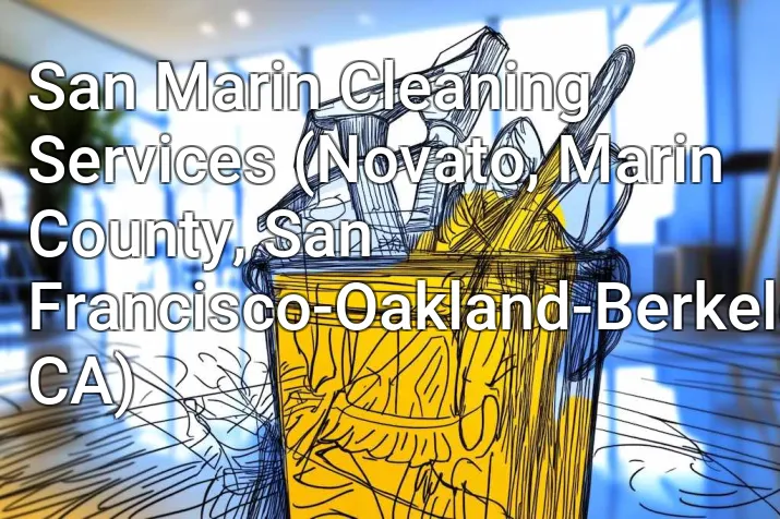 San Marin Cleaning Services (Novato, Marin County, San Francisco-Oakland-Berkeley, CA)
