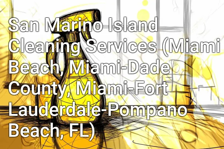 San Marino Island Cleaning Services (Miami Beach, Miami-Dade County, Miami-Fort Lauderdale-Pompano Beach, FL)
