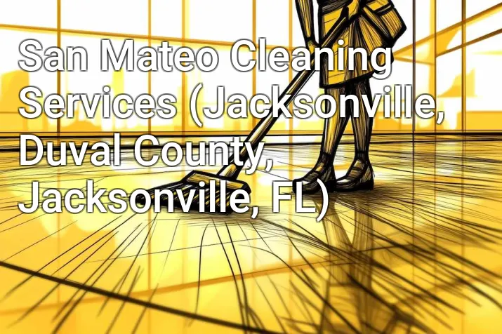 San Mateo Cleaning Services (Jacksonville, Duval County, Jacksonville, FL)