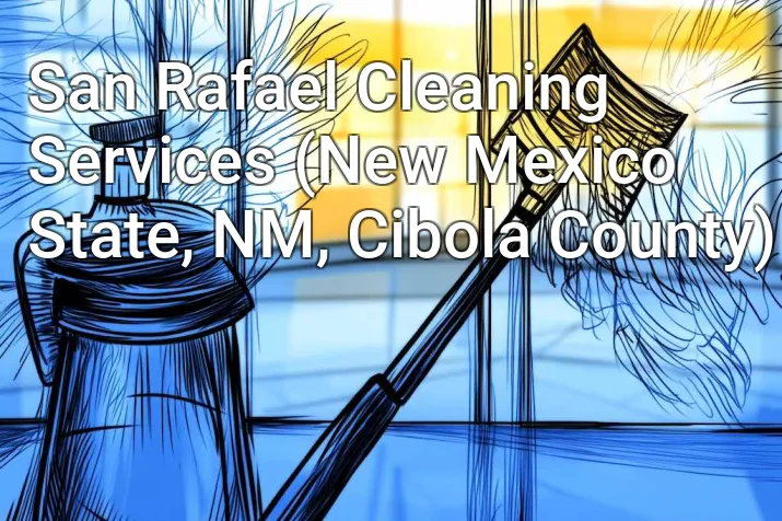 San Rafael Cleaning Services (New Mexico State, NM, Cibola County)