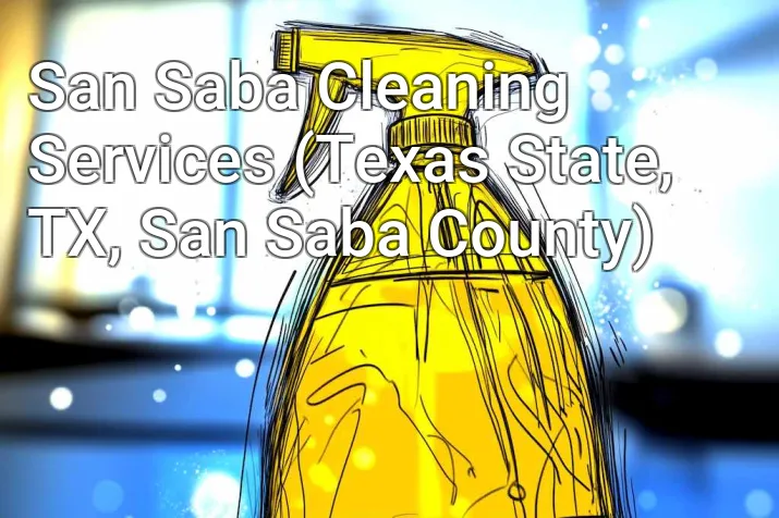 San Saba Cleaning Services (Texas State, TX, San Saba County)