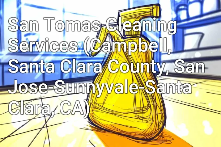 San Tomas Cleaning Services (Campbell, Santa Clara County, San Jose-Sunnyvale-Santa Clara, CA)