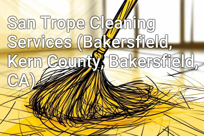 San Trope Cleaning Services (Bakersfield, Kern County, Bakersfield, CA)
