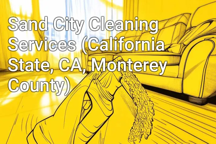 Sand City Cleaning Services (California State, CA, Monterey County)