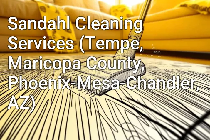 Sandahl Cleaning Services (Tempe, Maricopa County, Phoenix-Mesa-Chandler, AZ)