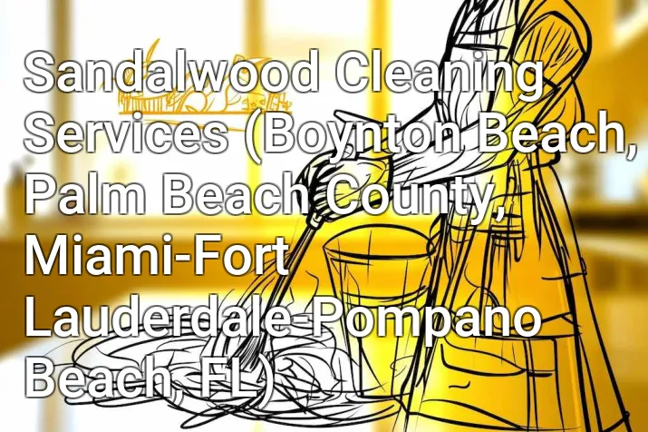 Sandalwood Cleaning Services (Boynton Beach, Palm Beach County, Miami-Fort Lauderdale-Pompano Beach, FL)