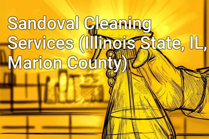 Sandoval Cleaning Services (Illinois State, IL, Marion County)