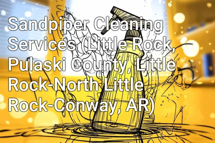 Sandpiper Cleaning Services (Little Rock, Pulaski County, Little Rock-North Little Rock-Conway, AR)