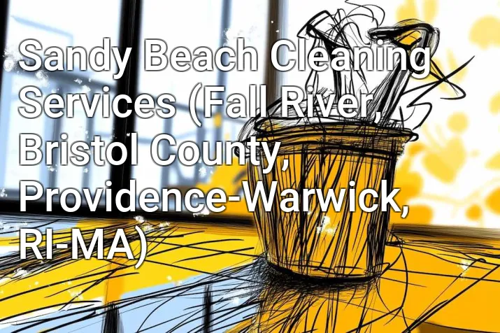 Sandy Beach Cleaning Services (Fall River, Bristol County, Providence-Warwick, RI-MA)