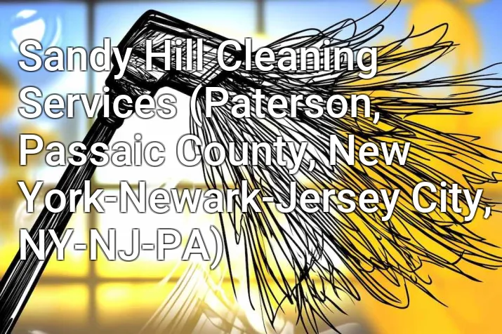 Sandy Hill Cleaning Services (Paterson, Passaic County, New York-Newark-Jersey City, NY-NJ-PA)