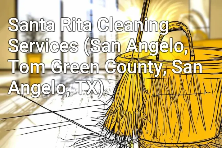 Santa Rita Cleaning Services (San Angelo, Tom Green County, San Angelo, TX)