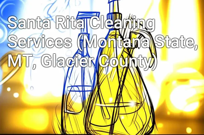 Santa Rita Cleaning Services (Montana State, MT, Glacier County)