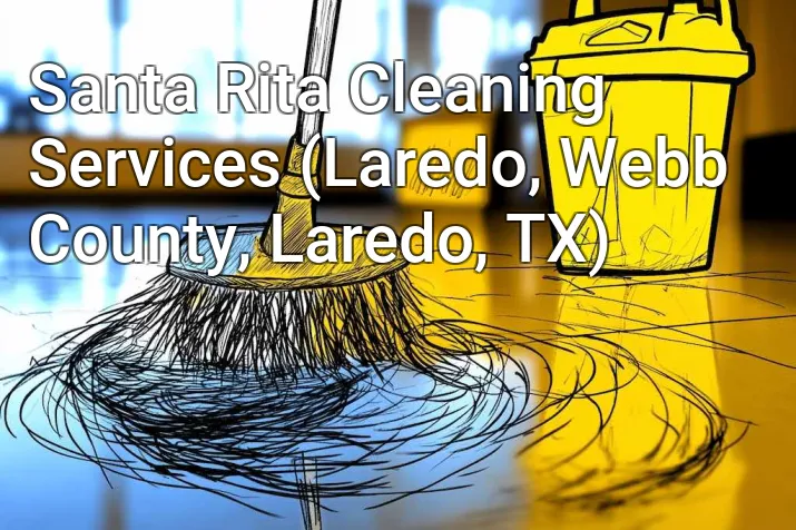 Santa Rita Cleaning Services (Laredo, Webb County, Laredo, TX)