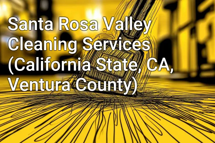 Santa Rosa Valley Cleaning Services (California State, CA, Ventura County)
