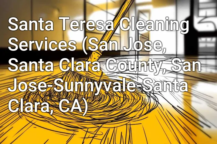 Santa Teresa Cleaning Services (San Jose, Santa Clara County, San Jose-Sunnyvale-Santa Clara, CA)