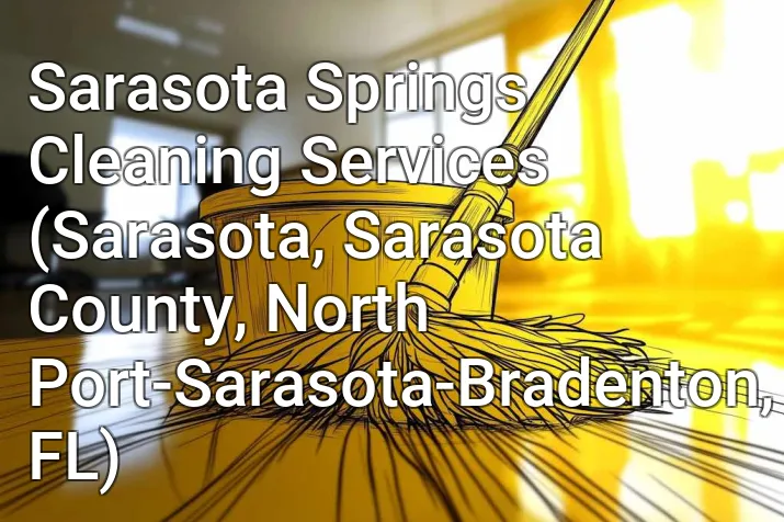 Sarasota Springs Cleaning Services (Sarasota, Sarasota County, North Port-Sarasota-Bradenton, FL)