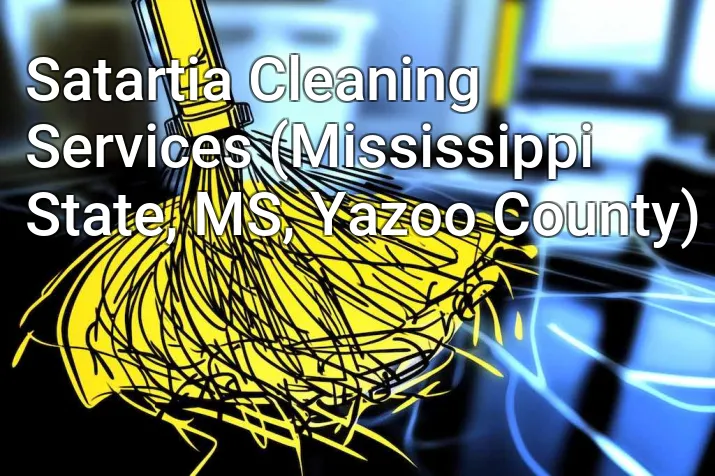 Satartia Cleaning Services (Mississippi State, MS, Yazoo County)