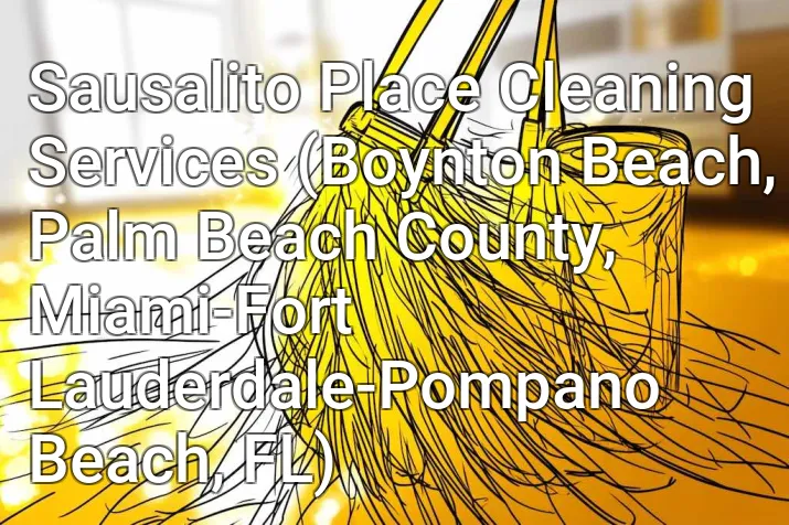 Sausalito Place Cleaning Services (Boynton Beach, Palm Beach County, Miami-Fort Lauderdale-Pompano Beach, FL)