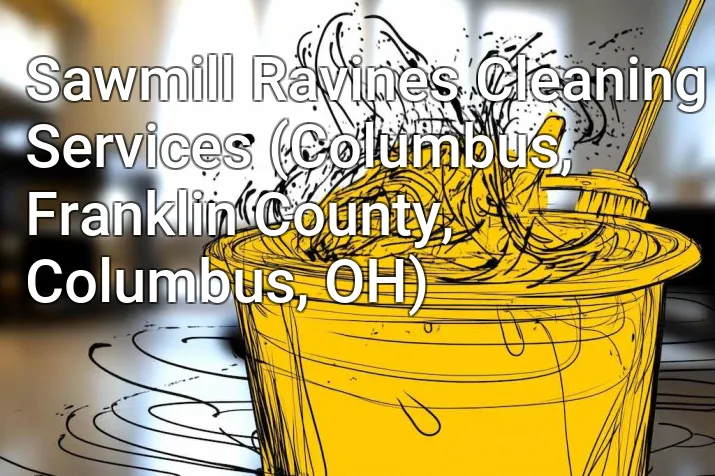 Sawmill Ravines Cleaning Services (Columbus, Franklin County, Columbus, OH)