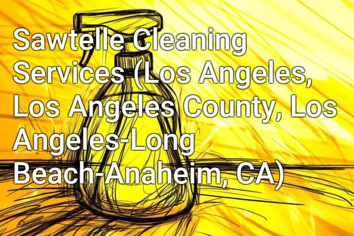 Sawtelle Cleaning Services (Los Angeles, Los Angeles County, Los Angeles-Long Beach-Anaheim, CA)