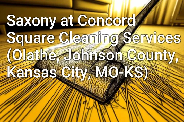 Saxony at Concord Square Cleaning Services (Olathe, Johnson County, Kansas City, MO-KS)