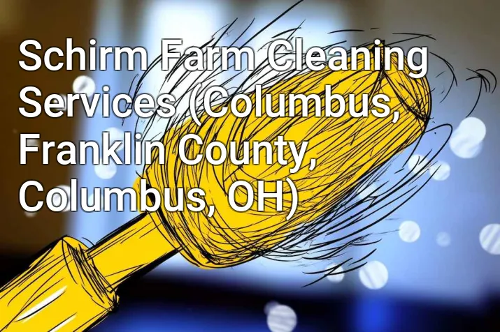 Schirm Farm Cleaning Services (Columbus, Franklin County, Columbus, OH)
