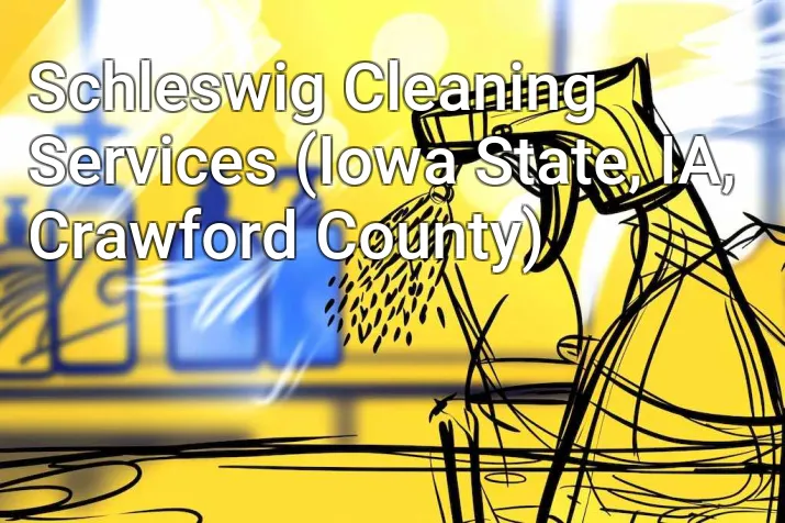 Schleswig Cleaning Services (Iowa State, IA, Crawford County)