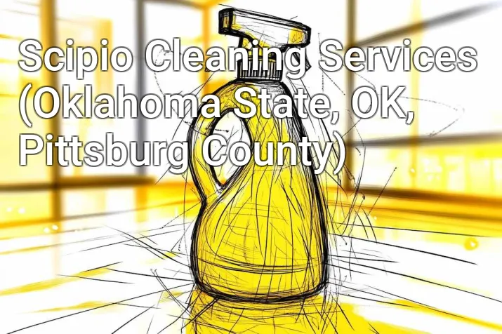 Scipio Cleaning Services (Oklahoma State, OK, Pittsburg County)