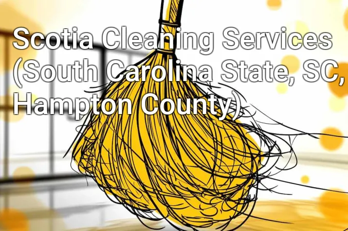 Scotia Cleaning Services (South Carolina State, SC, Hampton County)