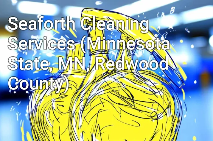 Seaforth Cleaning Services (Minnesota State, MN, Redwood County)