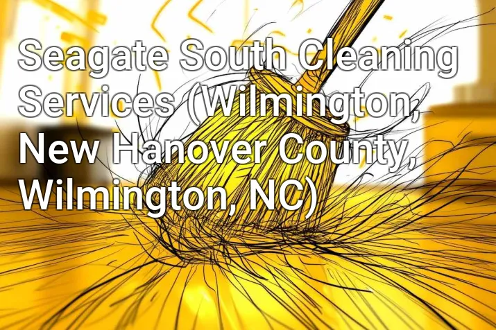 Seagate South Cleaning Services (Wilmington, New Hanover County, Wilmington, NC)