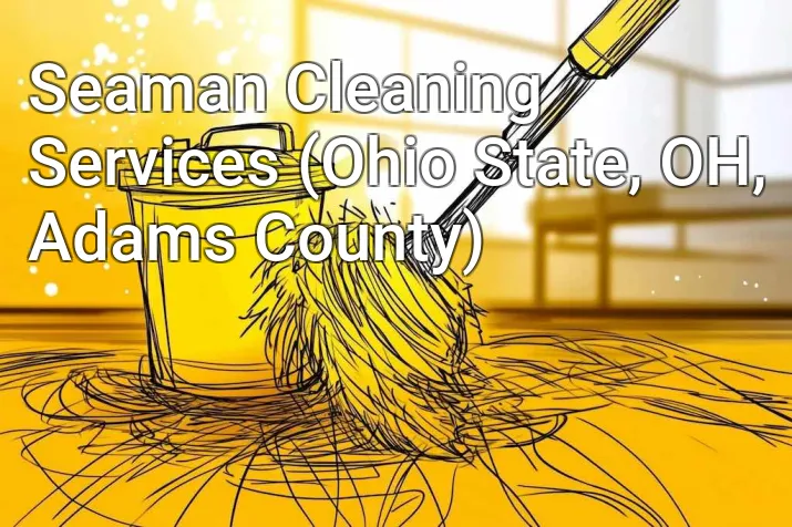 Seaman Cleaning Services (Ohio State, OH, Adams County)