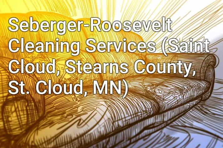 Seberger-Roosevelt Cleaning Services (Saint Cloud, Stearns County, St. Cloud, MN)