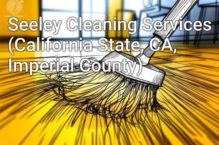 Seeley Cleaning Services (California State, CA, Imperial County)