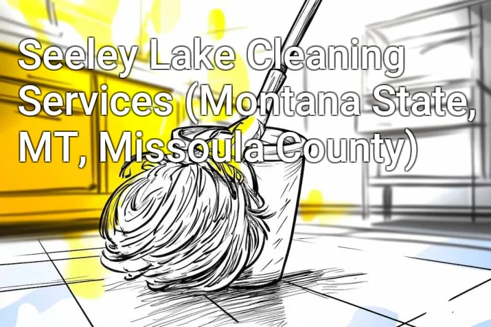 Seeley Lake Cleaning Services (Montana State, MT, Missoula County)
