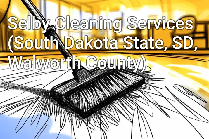 Selby Cleaning Services (South Dakota State, SD, Walworth County)