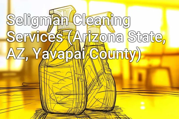 Seligman Cleaning Services (Arizona State, AZ, Yavapai County)