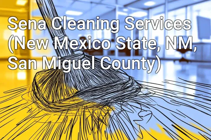 Sena Cleaning Services (New Mexico State, NM, San Miguel County)