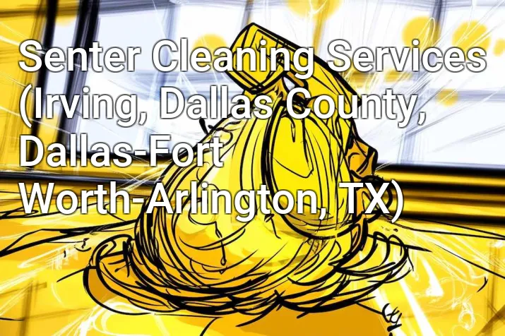 Senter Cleaning Services (Irving, Dallas County, Dallas-Fort Worth-Arlington, TX)
