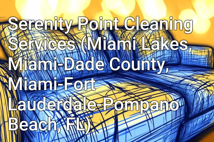 Serenity Point Cleaning Services (Miami Lakes, Miami-Dade County, Miami-Fort Lauderdale-Pompano Beach, FL)