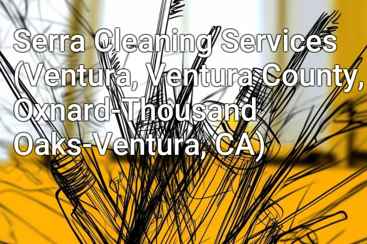 Serra Cleaning Services (Ventura, Ventura County, Oxnard-Thousand Oaks-Ventura, CA)