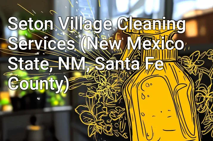 Seton Village Cleaning Services (New Mexico State, NM, Santa Fe County)